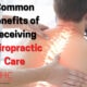 Common benefits of receiving chiropractic care